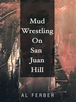 cover image of Mud Wrestling on San Juan Hill